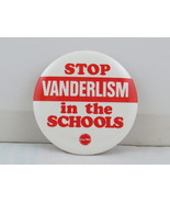 Canadian Political Pin - Stop Vanderlism in Schools (BC) - Celluloid Pin - £11.79 GBP