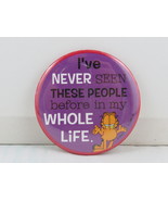 Vintage Novelty Pin - Garfield I&#39;ve Never Seen These People ... - Cellul... - $283.92 MXN