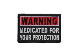 WARNING: Medicated For Your Protection 3&quot; X 2&quot; iron on patch (4584) Bike... - £4.62 GBP