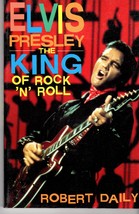 Elvis Presley The King Of Rock  &#39;N&#39; Roll  by Robert Daily -  paperback book - £5.11 GBP