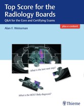 Top Score for the Radiology Boards: Q&amp;A for the Core and Certifying Exam... - $68.98