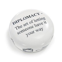 Paper weight&quot;DIPLOMACY - The art of letting someone have it your way.&quot; - $39.00