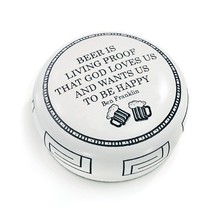 Paper weight &quot;BEER IS LIVING PROOF THAT GOD LOVES US AND WANTS US TO BE ... - $39.99