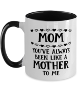 Funny Mom Gift, Mom You&#39;ve Always Been Like A Mother To Me, Unique Best  - $29.95 CAD