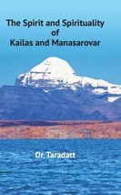 The Spirit and Spirituality of Kailas and Manasarovar [Hardcover] - £19.38 GBP