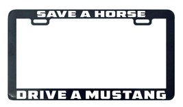 Save A Horse Drive A MUSTANG License Plate Frame Holder Tag-
show original ti... - £4.95 GBP