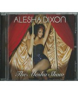 ALESHA DIXON - THE ALESHA SHOW 2008 EU CD THE BOY DOES NOTHING BREATHE S... - £10.34 GBP