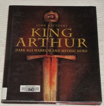 King Arthur, Dark Age Warrior and Mythic Hero by John Matthews - £3.51 GBP