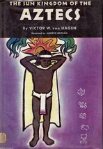 Sun Kingdom of the Aztecs Victor W von Hagen Stated First Edition - £12.77 GBP