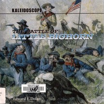 Battle of Little Bighorn by Edward F. Dolan Kaleidoscope Indian Wars - £7.01 GBP