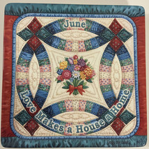 SEASONS OF HOME Quilt Plate Love Makes A House A Home JUNE Bradford Exch... - $49.45