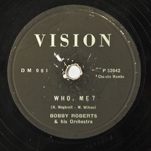 Bobby Roberts &amp; His Orchestra - Who Me? Bobby&#39;s Blues - 1955 Vision 10&quot; 78rpm Vg - £19.08 GBP