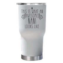 An Awesome Nani Looks Like Tumbler 30oz Funny Tumblers Christmas Gift For Mom - £23.70 GBP