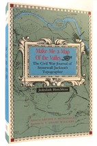 Jedediah Hotchkiss &amp; Archie P. Mc Donald Make Me A Map Of Valley The Civil War Jo - $54.95