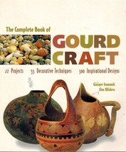 The Complete Book Of Gourd Craft By Summit, Ginger &amp; Jim Widess - $9.50