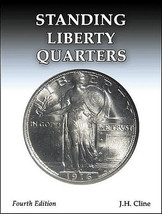 Standing Liberty Quarters Book, 4th Edition, by J.H. Cline - $23.99