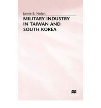 Military Industry in Taiwan and South Korea Nolan, Janne E. - $12.72