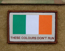 Republic Of Ireland These Colours Don&#39;t Run Patch Irish Flag Irish British Army - £5.99 GBP