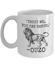 Trust Me You Can Dance - Novelty 11oz White Ceramic Ouzo Mug - Perfect A... - $21.99