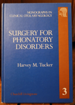Monographs in Clinical Otolaryngology Surgery for Phonatory Disorders Tucker - £9.60 GBP