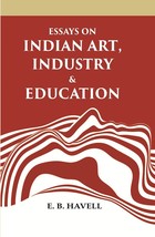 Essays on Indian Art, Industry &amp; Education [Hardcover] - £21.45 GBP