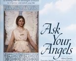 Ask Your Angels: A Practical Guide to Working with the Messengers of Hea... - $2.93