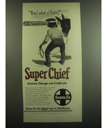 1949 Santa Fe Railroad Ad - Boy! What a Train! Super Chief - £14.55 GBP