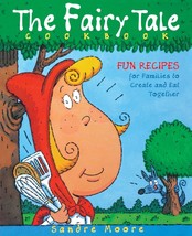 The Fairy Tale Cookbook Moore, Sandre - $8.49