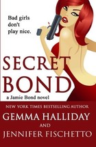 Secret Bond (Jamie Bond) [Paperback] [Apr 30, 2013] Halliday, Gemma and Fisch... - £4.52 GBP