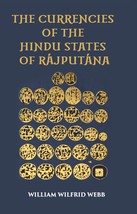 The Currencies Of The Hindu States Of Rajputana  - £13.28 GBP