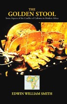 The Golden Stool: Some Aspects of the Conflict of Cultures in Modern [Hardcover] - £42.05 GBP