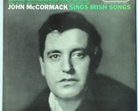 John McCormack Sings Irish Songs John McCormack - $6.81