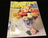 Creative Ideas for Living Magazine May 1987 Flower Arranging - $10.00