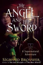 The Angel and the Sword: A Supernatural Adventure (Brouwer, Sigmund) by Sigmund  - £7.46 GBP