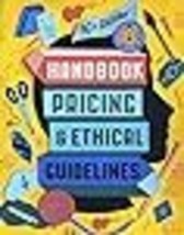 Graphic Artists Guild Handbook, 16th Edition Pricing &amp; Ethical Guidelines - £30.12 GBP