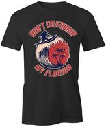 DON'T CALIFORNIA MY FLORIDA TShirt Tee Short-Sleeved Cotton CLOTHING S1B... - $21.03+