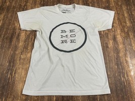 Olan Rogers “Be More” White T-Shirt - Men’s Small - $3.50