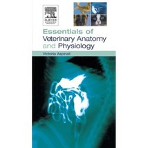 Essentials Of Veterinary Anatomy and Physiology Victoria Aspinall - $23.00