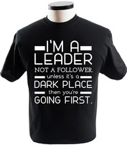 Im A Leader Not A Follower Unless It Is A Dark Place Shirt - £13.54 GBP+