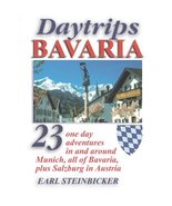 Daytrips Bavaria: 23 One Day Adventures in and around Munich, All of Bav... - $15.78