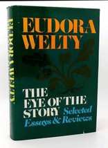 Eudora Welty EYE OF THE STORY  Selected Essays and Reviews 1st Edition 1st Print - £44.81 GBP