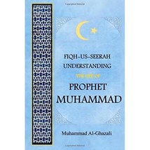 Fiqh-us-Seerah: Understanding the Life of Prophet Muhammad Muhammad Ghazali - $38.00