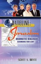 Dateline: Jerusalem [Perfect Paperback] Scott Bryte - $8.24
