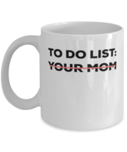 Coffee Mug Funny To Do List Your Mom  - £11.98 GBP