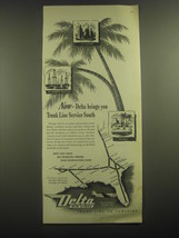 1945 Delta Air Lines Ad - Now - Delta brings you trunk line service south - £14.55 GBP