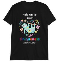 Autism Awareness T-Shirt, Sloth T Shirt, Hold On to Your Uniqueness Shirt Dark H - £15.60 GBP+