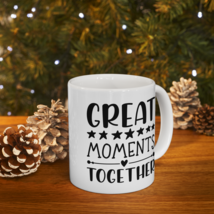 Great Moments Together Ceramic Mug, 11oz, Coffee Cup - $17.99