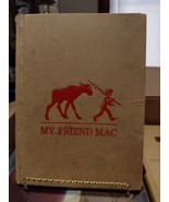 My Friend Mac by May McNeer &amp; Lynd Ward Weekly Reader Book Club 1961 Est... - £7.86 GBP