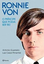 Ronnie Von: O Principe Que Podia Ser Rei (Em Portugues do Brasil) [Paperback] An - £25.10 GBP