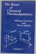 The Bases of Chemical Thermodynamics Vol. 1 by Pierre Infelta &amp; Michael Graetzel - $18.95